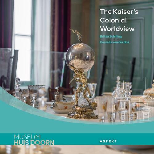 Britta Schilling, Cornelis van der Bas The Kaiser's Colonial Worldview -   (ISBN: 9789464871487)
