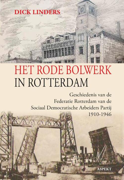 Dick Linders Het rode bolwerk in Rotterdam -   (ISBN: 9789464871555)