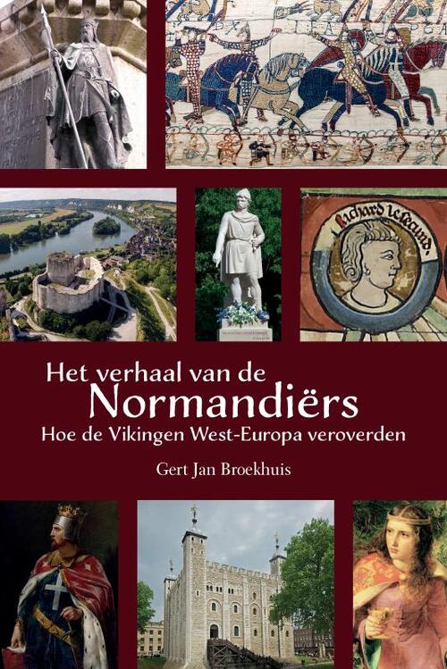 Gert Jan Broekhuis Het verhaal van de Normandiërs -   (ISBN: 9789464895407)