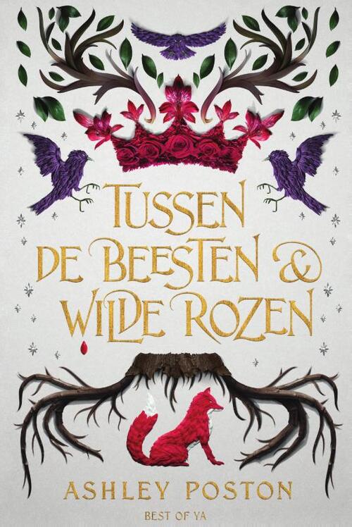 Ashley Poston Tussen de beesten en wilde rozen -   (ISBN: 9789000375271)