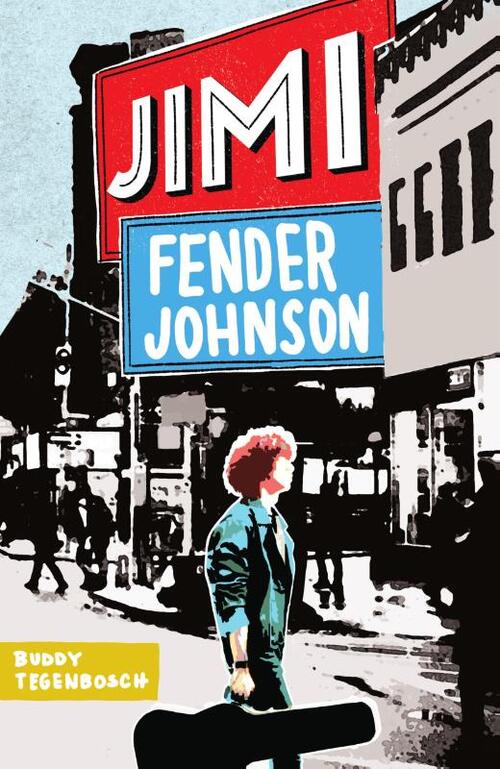 Buddy Tegenbosch Jimi Fender Johnson -   (ISBN: 9789000388325)