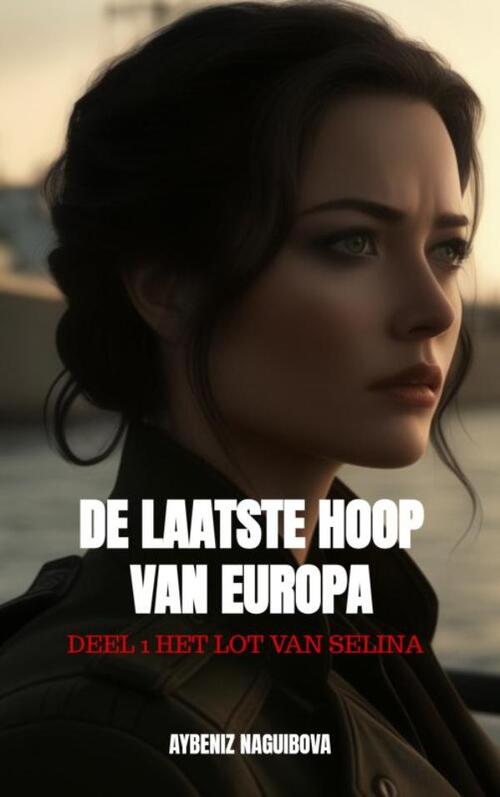 Aybeniz Naguibova De Laatste Hoop van Europa -   (ISBN: 9789465013930)