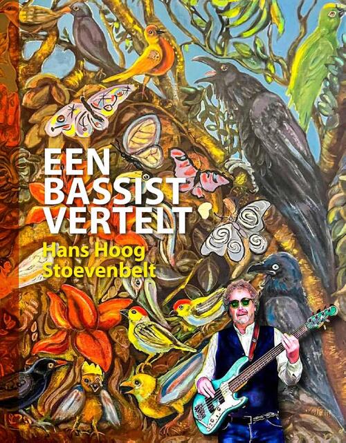Hans Hoog Stoevenbelt Een bassist vertelt -   (ISBN: 9789492108586)