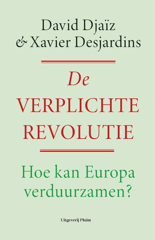 David Djaïz, Xavier Desjardins Een verplichte revolutie -   (ISBN: 9789493339507)