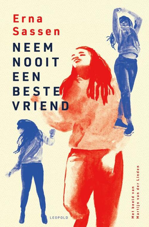 Erna Sassen Neem nooit een beste vriend -   (ISBN: 9789025884215)