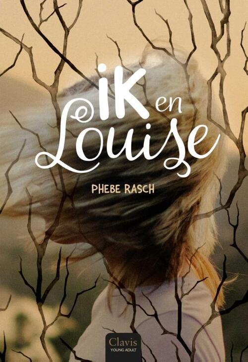 Phebe Rasch Ik en Louise -   (ISBN: 9789044842708)