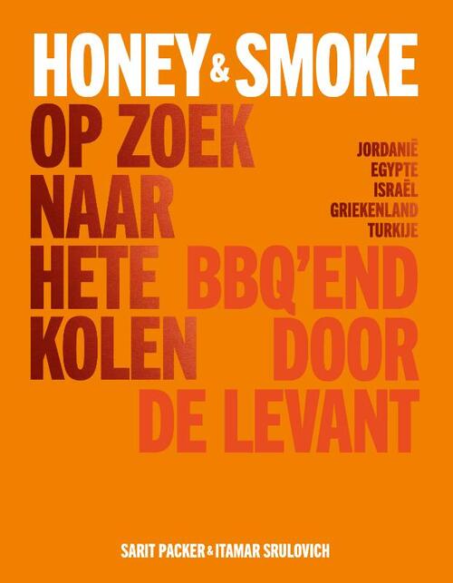 Itamar Srulovich, Sarit Packer Honey & Smoke Op zoek naar hete kolen -   (ISBN: 9789043934985)
