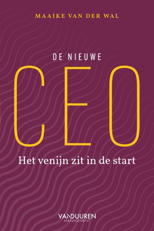 Maaike van der Wal De nieuwe CEO -   (ISBN: 9789089657381)