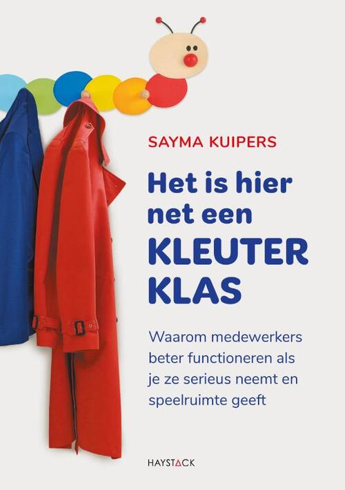 Sayma Kuipers Het is hier net een kleuterklas -   (ISBN: 9789461265951)