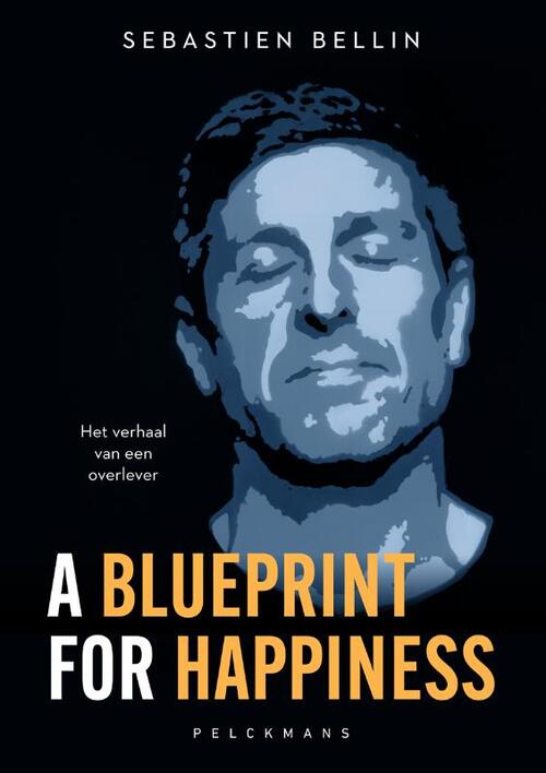 Sebastien Bellin A Blueprint for Happiness -   (ISBN: 9789463833714)