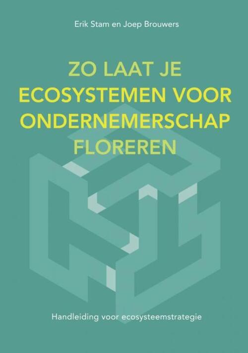 Erik Stam Zo Laat Je Ecosystemen Voor Ondernemerschap Floreren -   (ISBN: 9789465012360)
