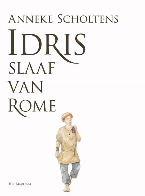 Anneke Scholtens Idris, slaaf van Rome -   (ISBN: 9789090380155)