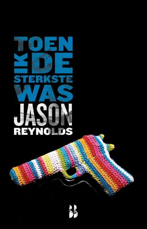 Jason Reynolds Toen ik de sterkste was -   (ISBN: 9789463491334)