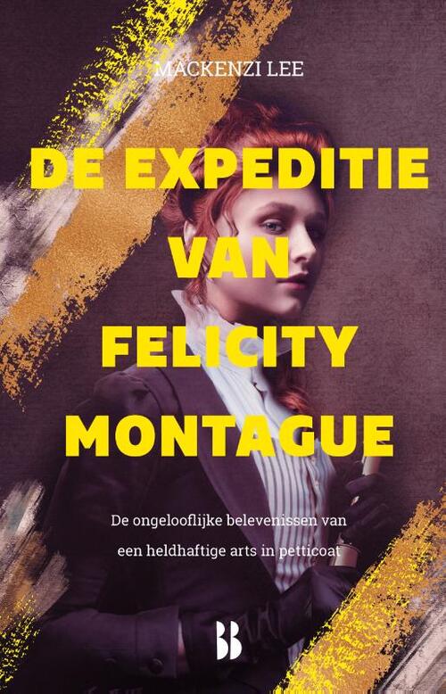 Mackenzi Lee De Montague Kronieken 2 - De expeditie van Felicity Montague -   (ISBN: 9789463492614)