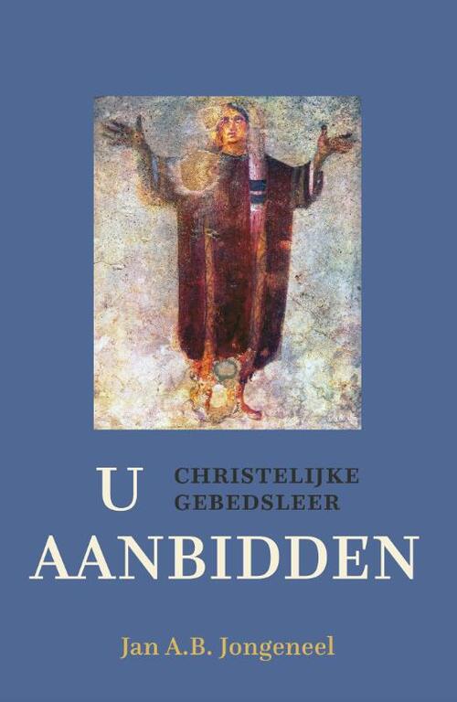 Jan A.B. Jongeneel U aanbidden -   (ISBN: 9789043541459)