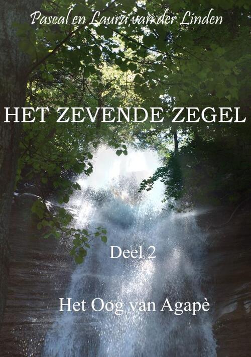 Pascal En Laura van der Linden Het zevende zegel - 2 - Het Oog van Agapè -   (ISBN: 9789464485073)