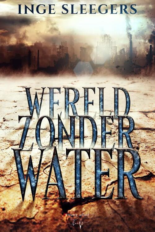 Inge Sleegers Wereld zonder water -   (ISBN: 9789464510287)