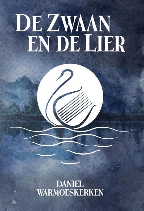 Daniel Warmoeskerken De Zwaan en de Lier -   (ISBN: 9789464640168)