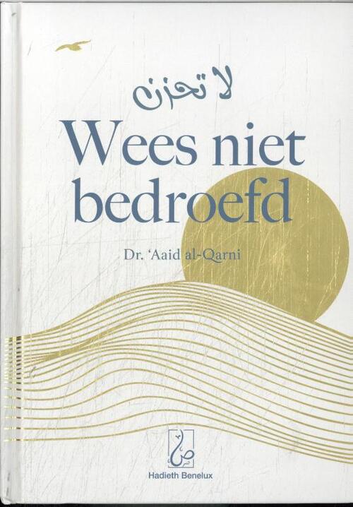 Aaid Al Qarni Wees niet bedroefd -   (ISBN: 9789464740738)