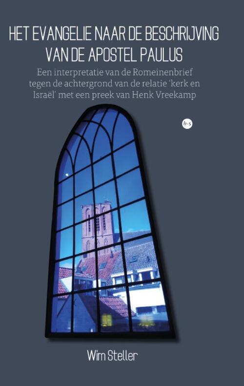Wim Steller Het evangelie naar de beschrijving van de apostel Paulus -   (ISBN: 9789464890587)