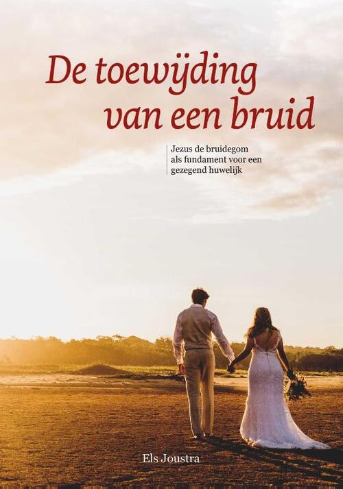 Els Joustra De toewijding van een bruid -   (ISBN: 9789493274112)