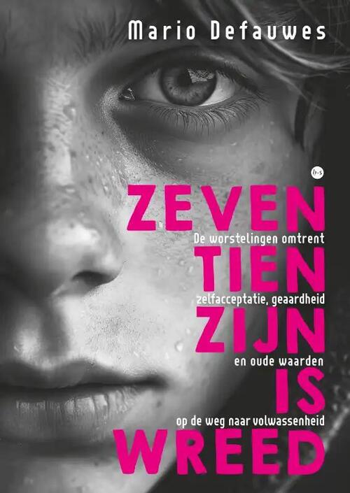 Mario Defauwes Zeventien zijn is wreed -   (ISBN: 9789464893601)
