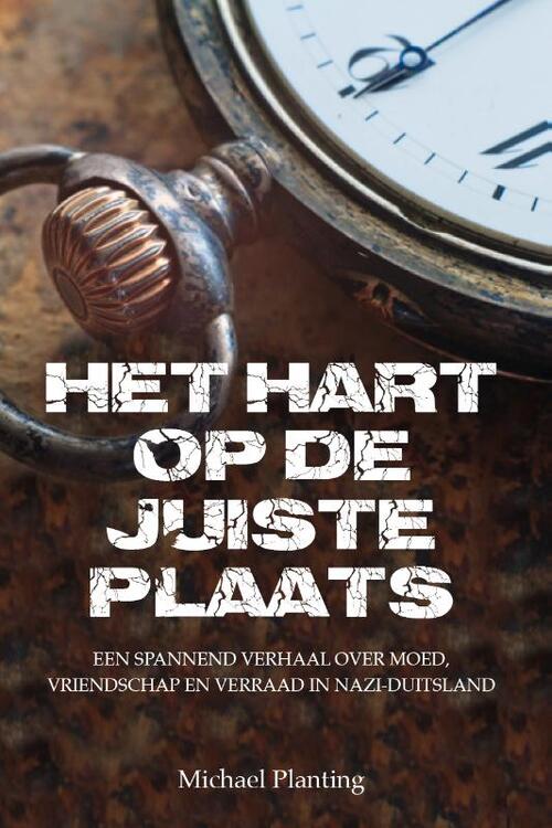 Michael Planting Het hart op de juiste plaats -   (ISBN: 9789493230194)