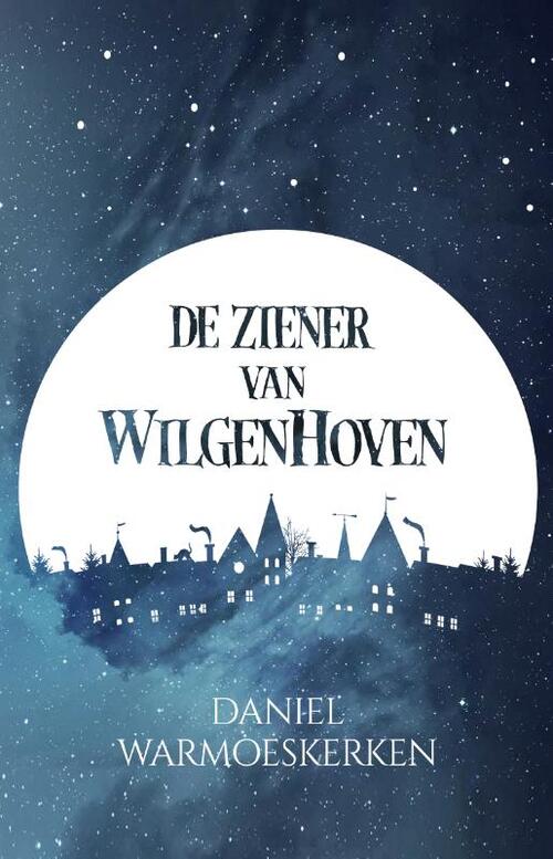 Daniel Warmoeskerken De Ziener van Wilgenhoven -   (ISBN: 9789493266872)