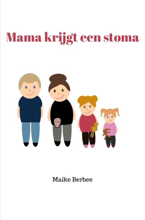 Maike Berbee Mama krijgt een stoma -   (ISBN: 9789403739366)