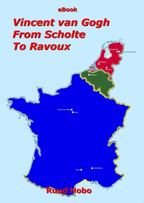 Ruud Hobo Vincent van Gogh, from Scholte to Ravoux -   (ISBN: 9789465015149)