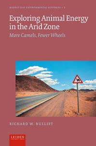 Richard W. Bulliet Exploring Animal Energy in the Arid Zone -   (ISBN: 9789087284527)