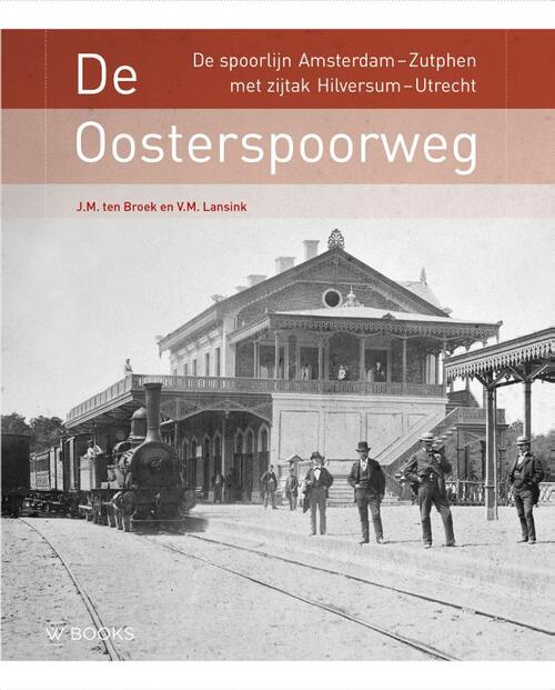 Michiel ten Broek, Victor Lansink De Oosterspoorweg -   (ISBN: 9789462586352)