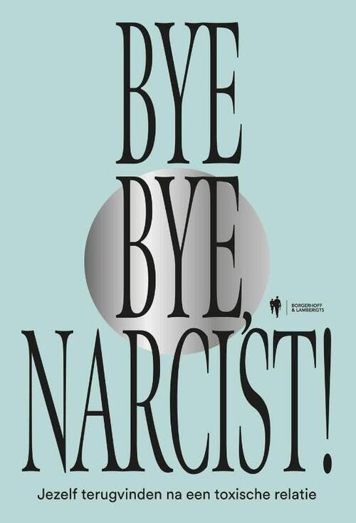 Ilke Verherstraeten, Jona Geukens Bye Bye Narcist -   (ISBN: 9789464946994)