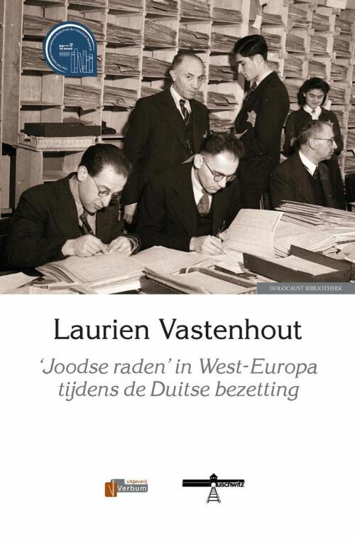 Laurien Vastenhout ‘	Joodse raden’ in West-Europa tijdens de Duitse bezetting -   (ISBN: 9789493028654)