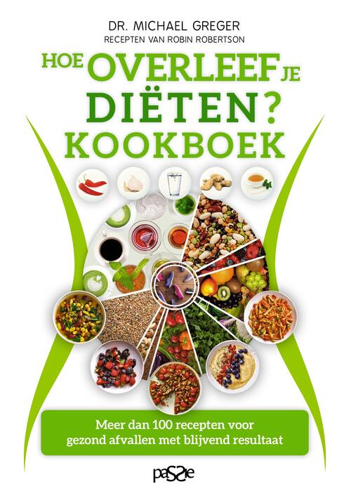 Michael Greger Hoe overleef je diëten? Kookboek -   (ISBN: 9789492847133)