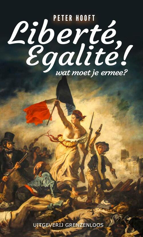 Peter Hooft Liberté, egalité! -   (ISBN: 9789461853493)