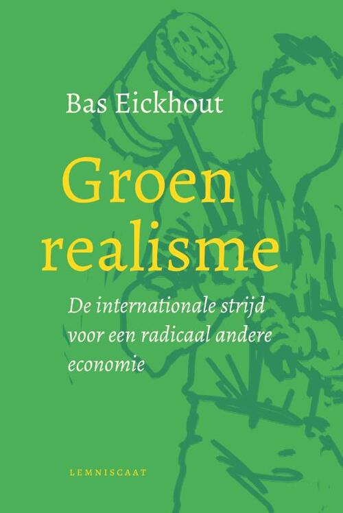 Bas Eickhout Groen realisme -   (ISBN: 9789047716778)
