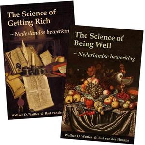 Wallace D. Wattles & Bart van den Hoogen VOORDEELBUNDEL Nederlandse Bewerking The Science of Getting Rich en The Science of Being Well -   (ISBN: