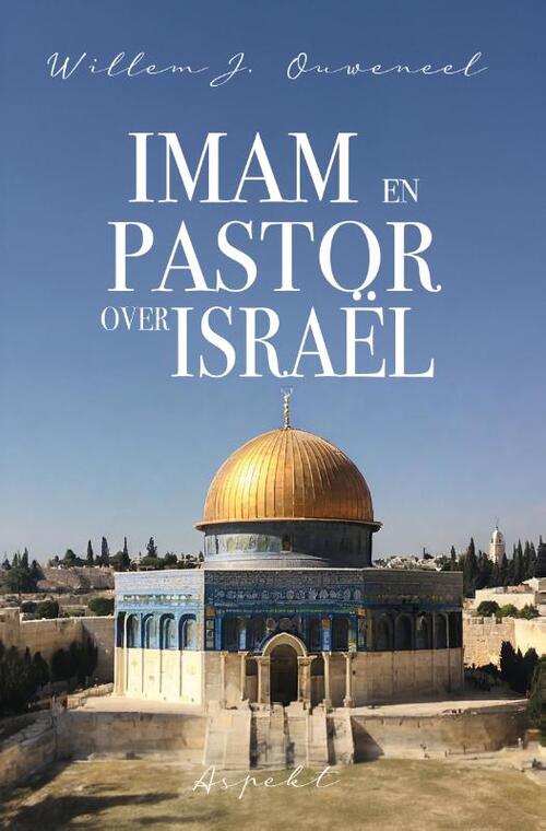 Willem J. Ouweneel Imam en Pastor over Israël -   (ISBN: 9789464871784)