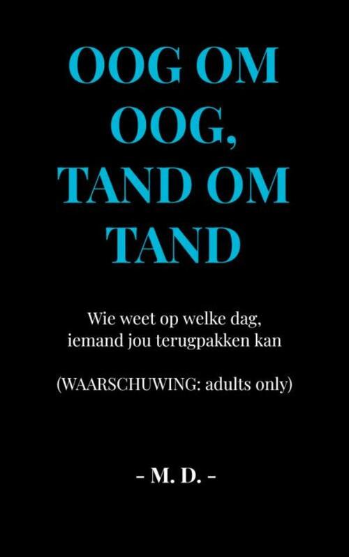 M. D. Oog om oog, tand om tand -   (ISBN: 9789465015354)