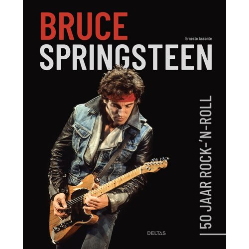 Centrale Uitgeverij Deltas Bruce Springsteen - 50 Jaar Rock-'N-Roll - Ernesto ASSANTE