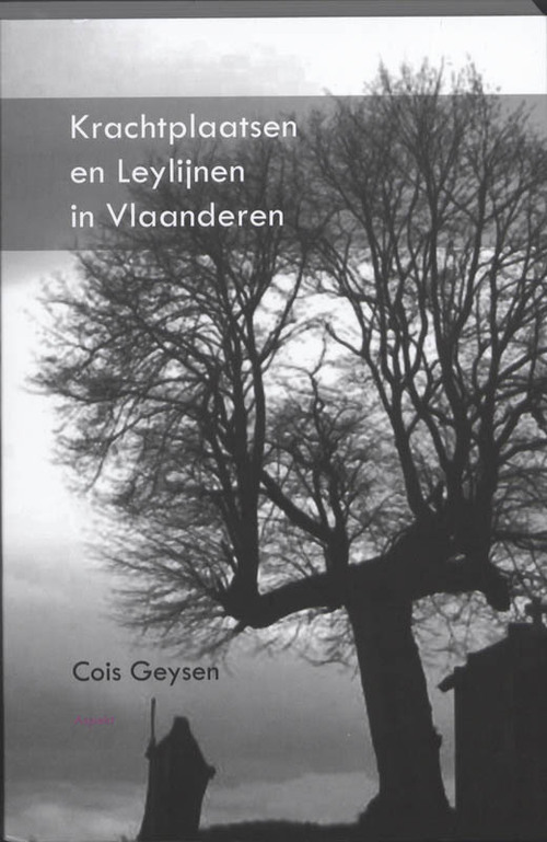 Cois Geysen Krachtplaatsen en Leylijnen in Vlaanderen -   (ISBN: 9789059118119)