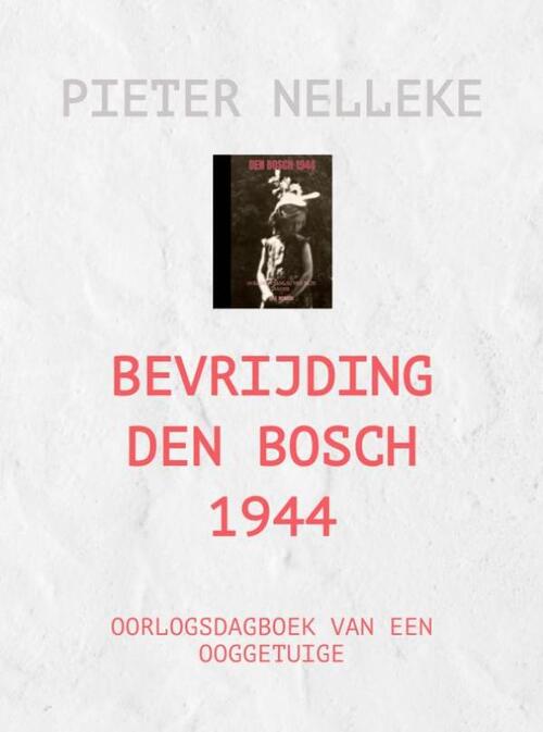 Elle Werners Bevrijding Den Bosch 1944 -   (ISBN: 9789403743257)