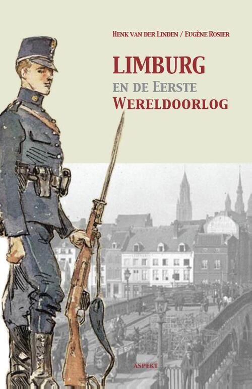 Eugène Rosier, Henk van der Linden limburg en de Eerste Wereldoorlog -   (ISBN: 9789461535115)