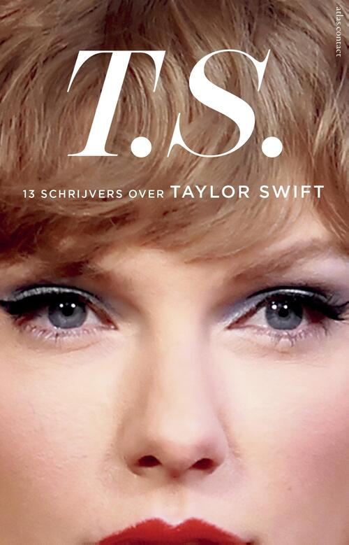 Diverse Auteurs T.S. - Taylor Swift -   (ISBN: 9789045050539)