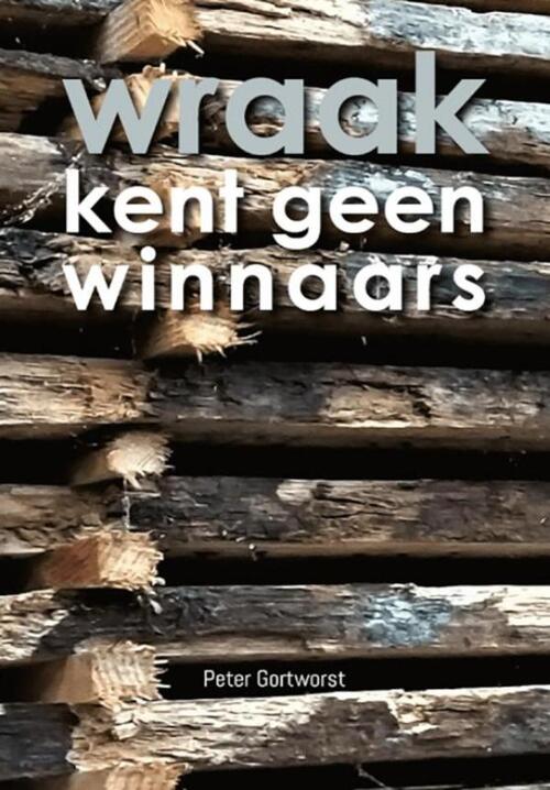 Peter Gortworst Wraak kent geen winnaars -   (ISBN: 9789403743455)