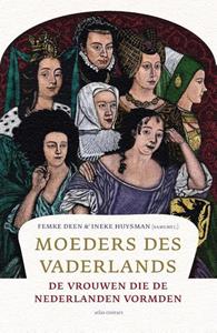Femke Deen, Ineke Huysman Moeders des Vaderlands -   (ISBN: 9789045050058)