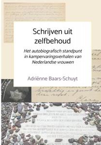 Adriënne Baars-Schuyt Schrijven uit zelfbehoud -   (ISBN: 9789403739410)