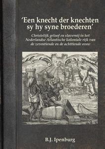 Ben Ipenburg ‘	Een knecht der knechten sy hy syne broederen’ -   (ISBN: 9789464280692)