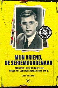 Loes Leeman Mijn vriend de seriemoordenaar -   (ISBN: 9789089754660)